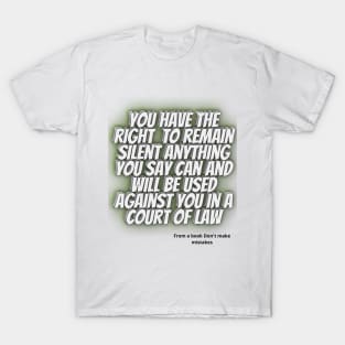 WISE QUOTES you have the right T-Shirt